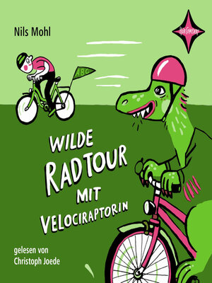 cover image of Wilde Radtour mit Velociraptorin